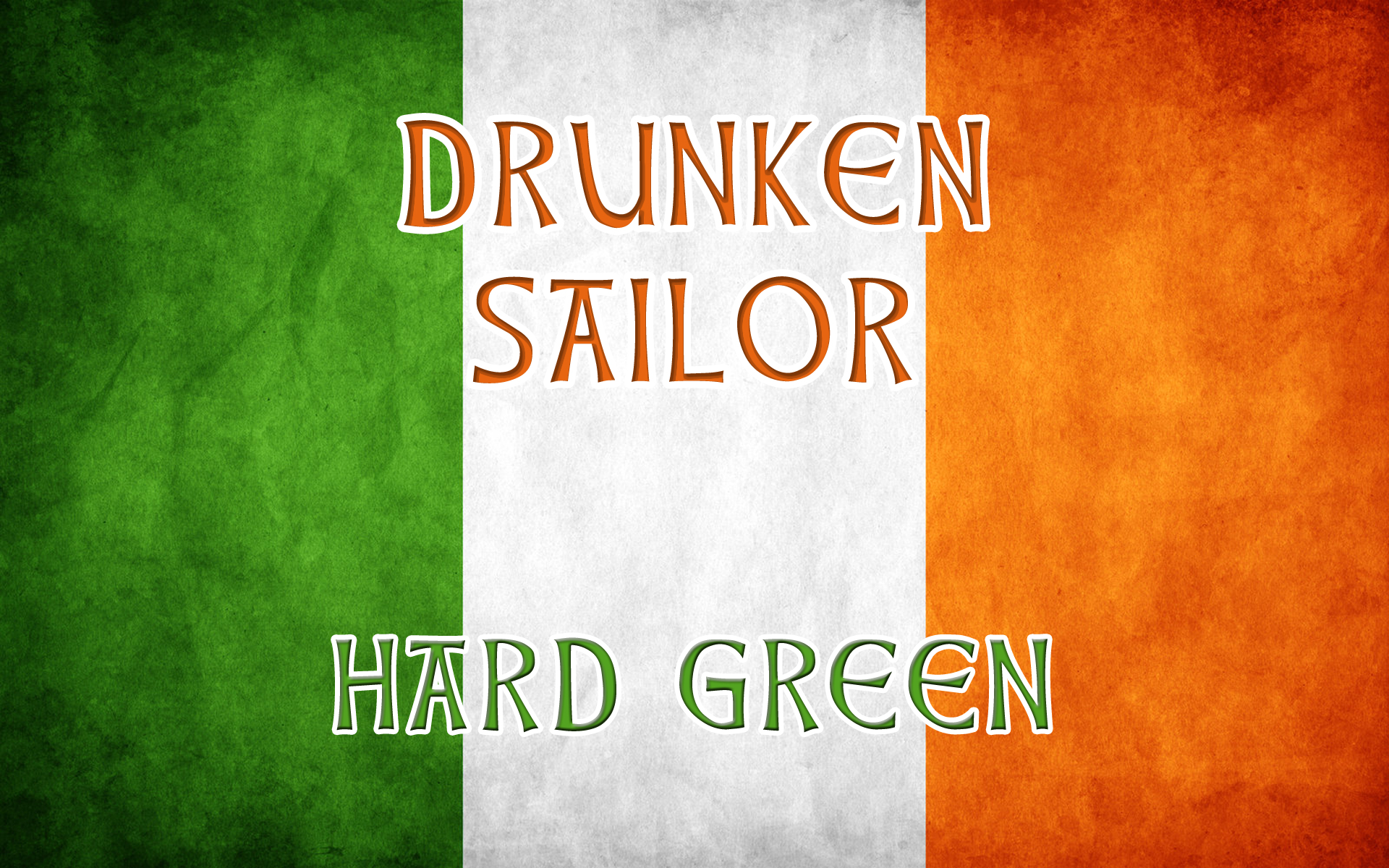 Drunken sailor - Irish drinking music - Hard Green